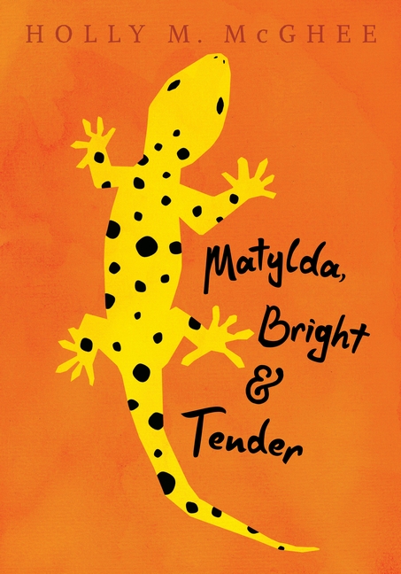 Matylda Bright and Tender Holly M. McGhee