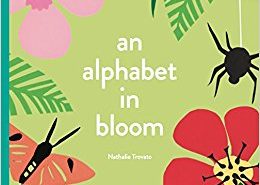 Nathalie Trovato’s Alphabet in Bloom is better art piece than ABC primer