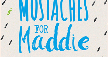 Mustaches for Maddie is a MG novel full of heart and humor Mustaches for Maddie