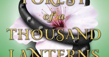 Julie C. Dao’s Forest of a Thousand Lanterns is deliciously dark ForestofaThousandLanterns Julie Dao