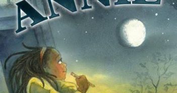 Suzanne Slade & Nicole Tadgell’s Astronaut Annie is sweet, nuanced Astronaut Annie