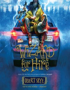 Obert Skye’s quirky Wizard for Hire is magical MG novel Wizard for Hire Obert Skye