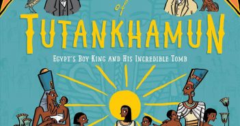 Travel to ancient Egypt with The Secrets of Tutankhamun Secrets of Tutankhamun: Egypt’s Boy King and His Incredible Tomb