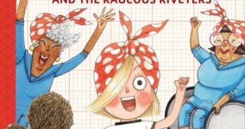 Rosie Revere and the Raucous Riveters is a rollicking STEM read Rosie Revere and the Raucous Riveters