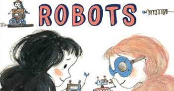 Carolyn Crimi’s Weird Little Robots is delightful Weird Little Robots Crimi