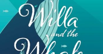 Willa and the Whale celebrates healing power of hope Willa and the Whale Chad Morris Shelly Brown