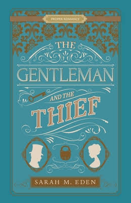 Gentleman and the Thief Sarah M. Eden