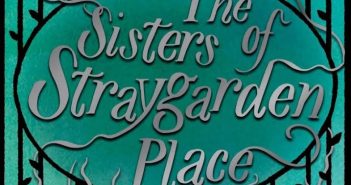 Haley Chewins’ Sisters of Straygarden Place is engrossing Sisters of Straygarden Place