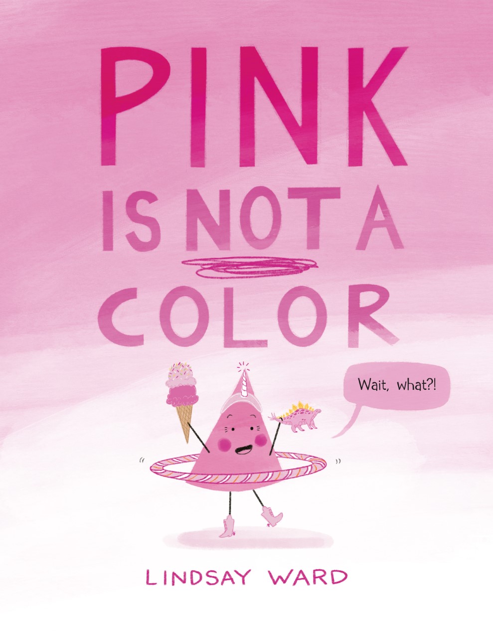 Pink is not a color Lindsay Ward